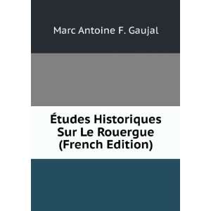  Ã?tudes Historiques Sur Le Rouergue (French Edition 