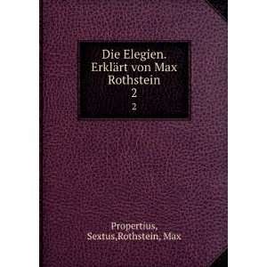   ¤rt von Max Rothstein. 2 Sextus,Rothstein, Max Propertius Books
