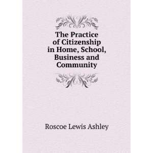  The Practice of Citizenship in Home, School, Business and 