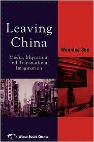 Leaving China, (0742517977), Wanning Sun, Textbooks   