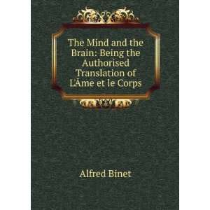   the Authorised Translation of LÃme et le Corps Alfred Binet Books