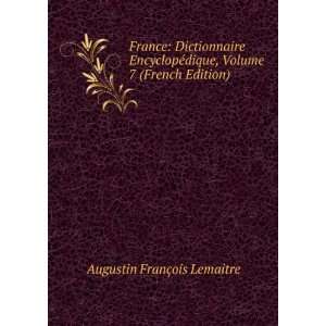 France Dictionnaire EncyclopÃ©dique, Volume 7 (French Edition)