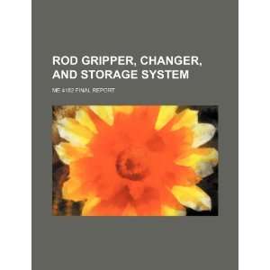  Rod gripper, changer, and storage system ME 4182 final 