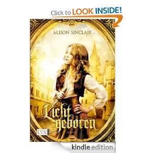 Lichtgeboren (German Edition) Alison Sinclair, Michaela Link  