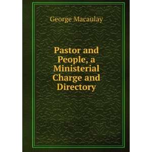   and People, a Ministerial Charge and Directory George Macaulay Books
