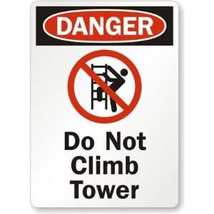  Danger Do Not Climb Tower (With Graphic) High Intensity Grade 