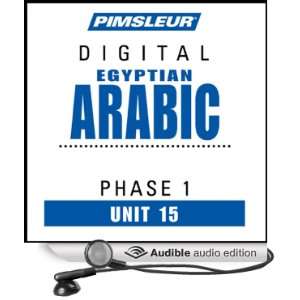 Arabic (Egy) Phase 1, Unit 15 Learn to Speak and Understand Egyptian 