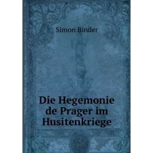  Die Hegemonie De Prager Im Husitenkriege (German Edition 