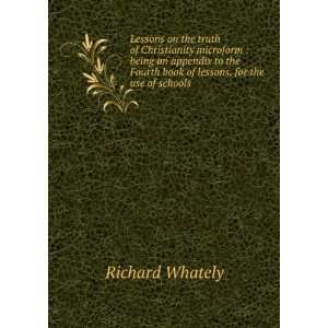   Fourth book of lessons, for the use of schools Richard Whately Books