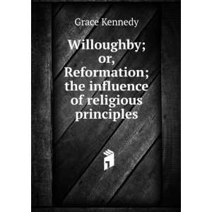  Willoughby; or, Reformation; the influence of religious 