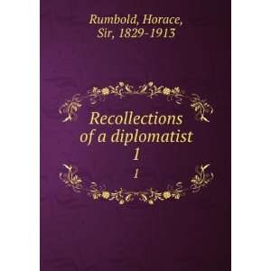  Recollections of a diplomatist, Horace Rumbold Books