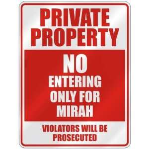   PROPERTY NO ENTERING ONLY FOR MIRAH  PARKING SIGN