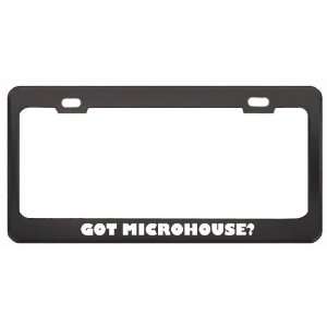 Got Microhouse? Music Musical Instrument Black Metal License Plate 