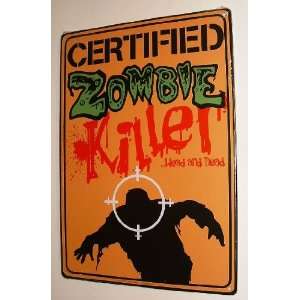  Metal Tin Sign   Certified Zombie Killer   Head and Dead 