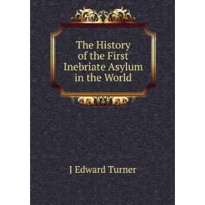  The History of the First Inebriate Asylum in the World J 