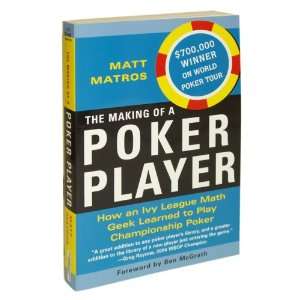    The Making of a Poker Player by Matt Matros