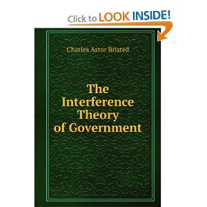  The Interference Theory of Government Charles Astor 