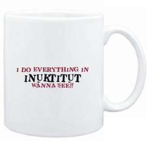  Mug White  I do everything in Inuktitut. Wanna see 