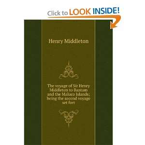  The voyage of Sir Henry Middleton to Bantam and the Maluco 