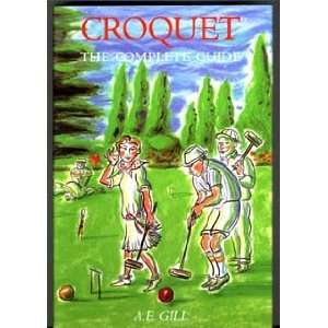 Complete Guide to Croquet 