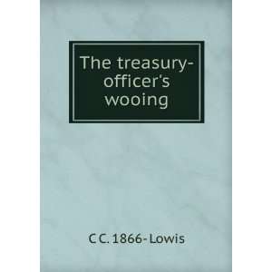  The treasury officers wooing C C. 1866  Lowis Books