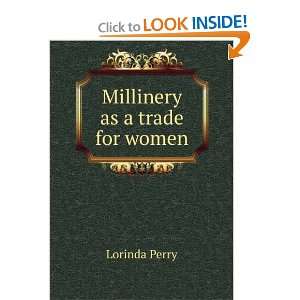 Millinery as a trade for women Lorinda Perry  Books