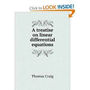  A treatise on linear differential equations Thomas Craig Books