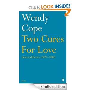 Two Cures for Love Selected Poems 1979 2006 Wendy Cope  
