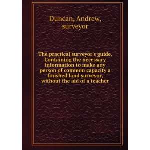   land surveyor, without the aid of a teacher. Andrew, Duncan Books
