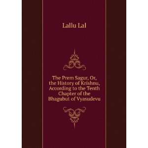   to the Tenth Chapter of the Bhagubut of Vyasudevu Lallu Lal Books