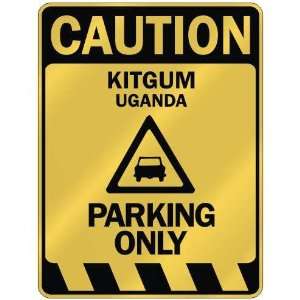   CAUTION KITGUM PARKING ONLY  PARKING SIGN UGANDA