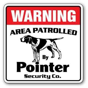   POINTER  Security Sign  Area Patrolled by pet signs 