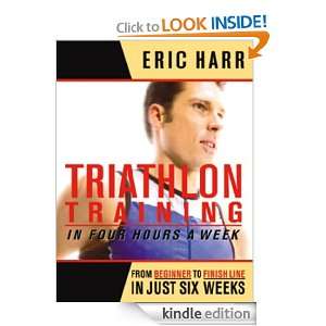 Triathlon Training in Four Hours a Week Eric Harr  Kindle 