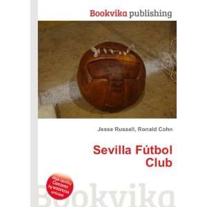  Sevilla FÃºtbol Club Ronald Cohn Jesse Russell Books