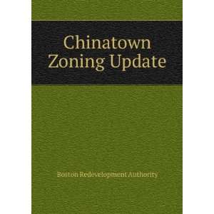    Chinatown Zoning Update Boston Redevelopment Authority Books
