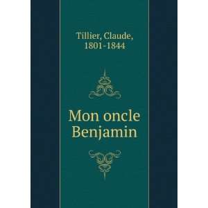  Mon oncle Benjamin Claude, 1801 1844 Tillier Books