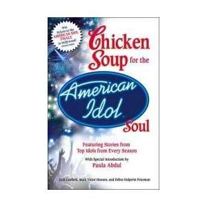  Chicken Soup for the American Idol Soul 