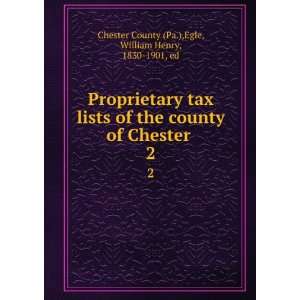  Proprietary tax lists of the county of Chester 