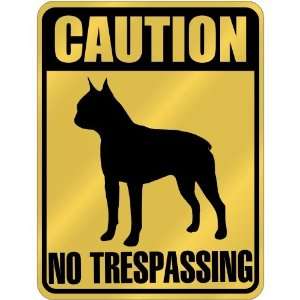  New  Caution  Boston Terrier   No Trespassing  Parking 