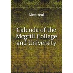    Calenda of the Mcgrill College and University Montreal Books