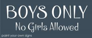 STENCIL Boys Only No Girls Allowed Bedroom Play signs  