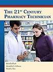 The 21st Century Pharmacy Technician by Jennifer L. Gibson, Nick L 