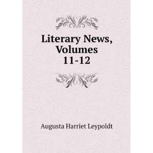  Literary News, Volumes 11 12 Augusta Harriet Leypoldt 