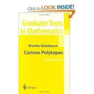  Convex Polytopes (Graduate Texts in Mathematics) (v. 221 