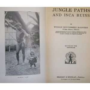Jungle Paths & Inca Ruins William Montgomery McGovern, Glossy Photos 