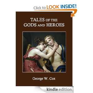 Tales of the Gods and Heroes George W. Cox  Kindle Store