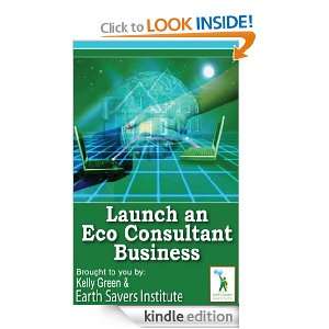 Launch an Eco Consultant Business Kelly Green  Kindle 