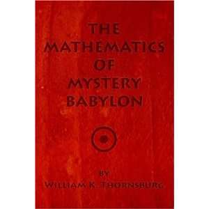  The Mathematics of Mystery Babylon (9781594081040 