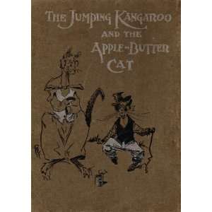  The Jumping Kangaroo and the Apple Butter Cat. Illustrated 