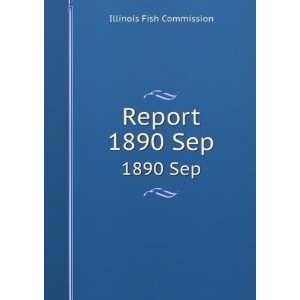  Report. 1890 Sep Illinois Fish Commission Books